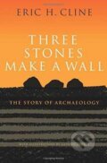 Kniha: Three Stones Make a Wall (Eric H. Cline). Princeton University Press, 2017 Kniha: Three Stones Make a Wall (Eric H. Cline). Princeton University Press, 2017