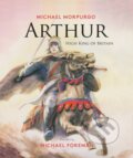 Kniha: Arthur, High King of Britain (Michael Morpurgo). , 2017 Kniha: Arthur, High King of Britain (Michael Morpurgo). , 2017
