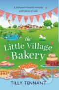 Kniha: The Little Village Bakery (Tilly Tennant). Bookouture, 2017 Kniha: The Little Village Bakery (Tilly Tennant). Bookouture, 2017