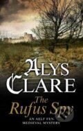 Kniha: The Rufus Spy (Alys Clare). Severn House, 2019 Kniha: The Rufus Spy (Alys Clare). Severn House, 2019