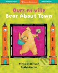 Kniha: Bear About Town /Ours En Ville (Stella Blackstone). Barefoot, 2017 Kniha: Bear About Town /Ours En Ville (Stella Blackstone). Barefoot, 2017
