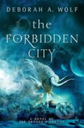 Kniha: The Forbidden City (Deborah A. Wolf). Titan Books, 2018 Kniha: The Forbidden City (Deborah A. Wolf). Titan Books, 2018