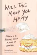 Kniha: Will This Make You Happy (Tanya Bush). Chronicle Books, 2026 Kniha: Will This Make You Happy (Tanya Bush). Chronicle Books, 2026