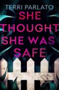 Kniha: She Thought She Was Safe (Terri Parlato). Kensington Publishing Corporation, 2026 Kniha: She Thought She Was Safe (Terri Parlato). Kensington Publishing Corporation, 2026