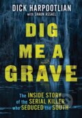 Kniha: Dig Me a Grave (Richard A. Harpootlian a Shaun Assael). Citadel, 2025 Kniha: Dig Me a Grave (Richard A. Harpootlian a Shaun Assael). Citadel, 2025