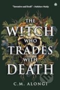 Kniha: The Witch who Trades with Death (C.M. Alongi). Angry Robot, 2026 Kniha: The Witch who Trades with Death (C.M. Alongi). Angry Robot, 2026
