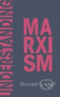 Kniha: Understanding Marxism (Richard D. Wolff). Haymarket Books, 2025 Kniha: Understanding Marxism (Richard D. Wolff). Haymarket Books, 2025