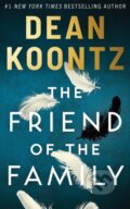 Kniha: The Friend of the Family (Dean Koontz). Thomas & Mercer, 2026 Kniha: The Friend of the Family (Dean Koontz). Thomas & Mercer, 2026