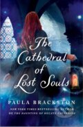 Kniha: The Cathedral of Lost Souls (Paula Brackston). St Martin's Press, 2025 Kniha: The Cathedral of Lost Souls (Paula Brackston). St Martin's Press, 2025