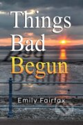 Kniha: Things Bad Begun (Emily Fairfax). Vanguard, 2025 Kniha: Things Bad Begun (Emily Fairfax). Vanguard, 2025