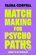 Kniha: Matchmaking for Psychopaths (Tasha Coryell). Orion, 2025 Kniha: Matchmaking for Psychopaths (Tasha Coryell). Orion, 2025