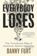 Kniha: Everybody Loses (Danny Funt). Gallery, 2026 Kniha: Everybody Loses (Danny Funt). Gallery, 2026