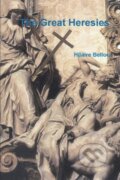 Kniha: The Great Heresies (Hilaire Belloc). Must Have Books, 2022 Kniha: The Great Heresies (Hilaire Belloc). Must Have Books, 2022