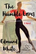 Kniha: The Humble Lover (Edmund White). Bloomsbury, 2025 Kniha: The Humble Lover (Edmund White). Bloomsbury, 2025