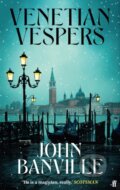 Kniha: Venetian Vespers (John Banville). Faber and Faber, 2025 Kniha: Venetian Vespers (John Banville). Faber and Faber, 2025