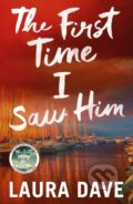 Kniha: The First Time I Saw Him (Laura Dave). Century, 2026 Kniha: The First Time I Saw Him (Laura Dave). Century, 2026