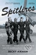 Kniha: Spitfires (Becky Aikman). Bloomsbury, 2025 Kniha: Spitfires (Becky Aikman). Bloomsbury, 2025