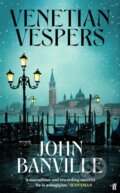Kniha: Venetian Vespers (John Banville). Faber and Faber, 2025 Kniha: Venetian Vespers (John Banville). Faber and Faber, 2025