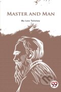Kniha: Master and Man (Leo Tolstoy). Double 9 Books LLP, 2022 Kniha: Master and Man (Leo Tolstoy). Double 9 Books LLP, 2022