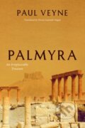 Kniha: Palmyra (Paul Veyne). University of Chicago, 2017 Kniha: Palmyra (Paul Veyne). University of Chicago, 2017