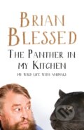 Kniha: The Panther In My Kitchen (Brian Blessed). Sidgwick & Jackson, 2017 Kniha: The Panther In My Kitchen (Brian Blessed). Sidgwick & Jackson, 2017