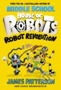 Kniha: House of Robots: Robot Revolution (James Patterson). Arrow Books, 2017 Kniha: House of Robots: Robot Revolution (James Patterson). Arrow Books, 2017