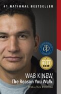 Kniha: The Reason You Walk (Wab Kinew). Plume, 2017 Kniha: The Reason You Walk (Wab Kinew). Plume, 2017