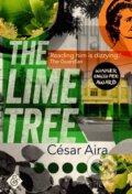 Kniha: The Lime Tree (Cesar Aria). And Other Stories, 2017 Kniha: The Lime Tree (Cesar Aria). And Other Stories, 2017