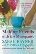 Kniha: Making Friends with the Menopause (Dr Patrick Fitzgerald a Sarah Rayner). , 2017 Kniha: Making Friends with the Menopause (Dr Patrick Fitzgerald a Sarah Rayner). , 2017