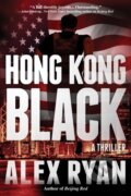 Kniha: Hong Kong Black (Alex Ryan). Crooked Lane Books, 2017 Kniha: Hong Kong Black (Alex Ryan). Crooked Lane Books, 2017