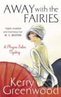 Kniha: Away with the Fairies (Kerry Greenwood). Constable, 2017 Kniha: Away with the Fairies (Kerry Greenwood). Constable, 2017