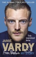 Kniha: Jamie Vardy: From Nowhere, My Story (Jamie Vardy). Ebury Publishing, 2017 Kniha: Jamie Vardy: From Nowhere, My Story (Jamie Vardy). Ebury Publishing, 2017