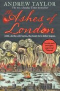 Kniha: The Ashes of London (Andrew Taylor). HarperCollins, 2017 Kniha: The Ashes of London (Andrew Taylor). HarperCollins, 2017