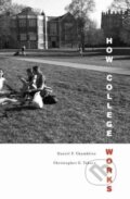 Kniha: How College Works (Christopher G. Takacs a Daniel F. Chambliss). Harvard University Press, 2018 Kniha: How College Works (Christopher G. Takacs a Daniel F. Chambliss). Harvard University Press, 2018