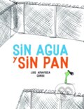 Kniha: Sin agua y sin pan (Luis Amavisca). , 2017 Kniha: Sin agua y sin pan (Luis Amavisca). , 2017