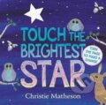 Kniha: Touch the Brightest Star (Christie Matheson). Greenwillow Books, 2017 Kniha: Touch the Brightest Star (Christie Matheson). Greenwillow Books, 2017