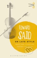 Kniha: On Late Style (Said Edward). Bloomsbury, 2017 Kniha: On Late Style (Said Edward). Bloomsbury, 2017