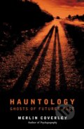 Kniha: Hauntology (Merlin Coverley). Oldcastle, 2020 Kniha: Hauntology (Merlin Coverley). Oldcastle, 2020