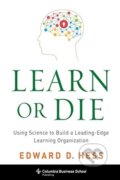 Kniha: Learn or Die (Edward D. Hess). Columbia University Press, 2020 Kniha: Learn or Die (Edward D. Hess). Columbia University Press, 2020