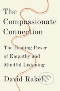 Kniha: The Compassionate Connection (David Rakel). WW Norton & Co, 2018 Kniha: The Compassionate Connection (David Rakel). WW Norton & Co, 2018