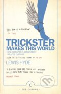 Kniha: Trickster Makes This World (Lewis Hyde). Canongate Books, 2017 Kniha: Trickster Makes This World (Lewis Hyde). Canongate Books, 2017