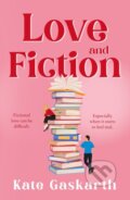 Kniha: Love and Fiction (Kate Gaskarth). Cranthorpe Millner Publishers, 2026 Kniha: Love and Fiction (Kate Gaskarth). Cranthorpe Millner Publishers, 2026