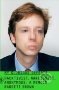 Kniha: My Glorious Defeats (Barrett Brown). , 2025 Kniha: My Glorious Defeats (Barrett Brown). , 2025