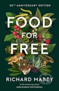 Food for Free - Richard Mabey, William Collins, 2022