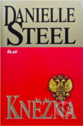Kniha: Kněžna - 3. vydání (Danielle Steel, Danielle Steelová a Steelová Danielle). Ikar CZ, 2006 Kniha: Kněžna - 3. vydání (Danielle Steel, Danielle Steelová a Steelová Danielle). Ikar CZ, 2006