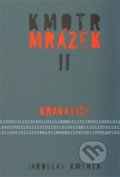 Kniha: Kmotr Mrázek II (Jaroslav Kmenta). Jaroslav Kmenta, 2013 Kniha: Kmotr Mrázek II (Jaroslav Kmenta). Jaroslav Kmenta, 2013