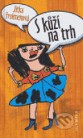 Kniha: S kůží na trh (Jitka Froimenová). Olympia, 2006 Kniha: S kůží na trh (Jitka Froimenová). Olympia, 2006