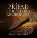 Audiokniha: Případ podezřelého arcibiskupa (Stanislav Češka). Tympanum, 2026 Audiokniha: Případ podezřelého arcibiskupa (Stanislav Češka). Tympanum, 2026