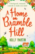 Kniha: A Home On Bramble Hill (Holly Martin). HQ, 2018 Kniha: A Home On Bramble Hill (Holly Martin). HQ, 2018