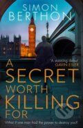 Kniha: A Secret Worth Killing For (Simon Berthon). HQ, 2018 Kniha: A Secret Worth Killing For (Simon Berthon). HQ, 2018